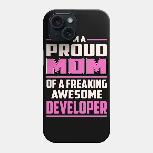 Proud MOM Developer Phone Case by TeeBi