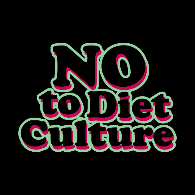 No To Diet Culture by BethTheKilljoy