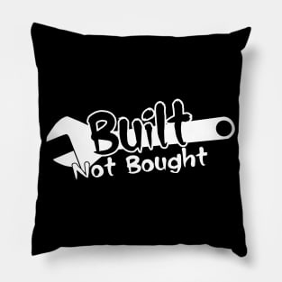 Built Not Bought Pillow