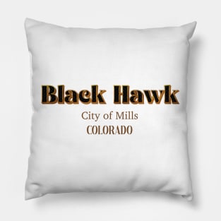 Black hawk City Of Mills Colorado Pillow