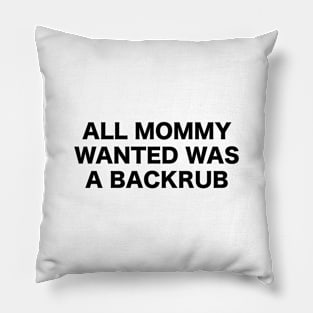 All Mommy Wanted Was a Backrub Pillow