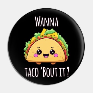 Wanna Taco 'Bout It? Pin