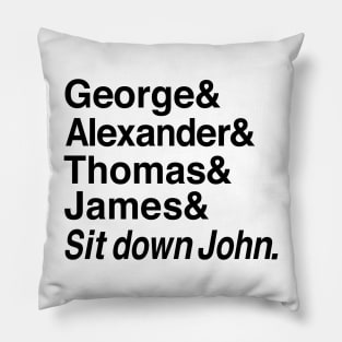 Sit Down John Adams Pillow