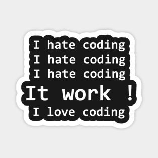 I hate coding, I love coding Magnet