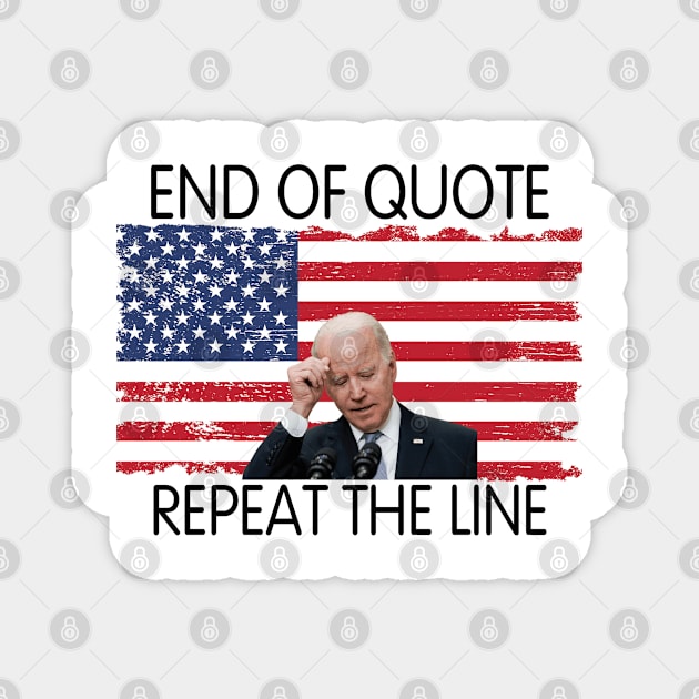 End Of Quote, Repeat The Line. Funny Joe Biden Magnet by sayed20