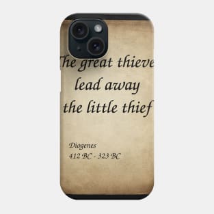 Diogenes, Greek Philosopher. The great thieves lead away the little thief Phone Case