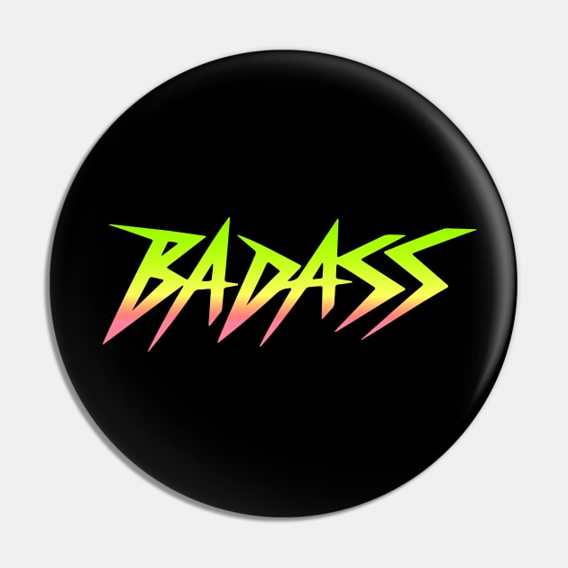 Badass Pin by CreativeSage