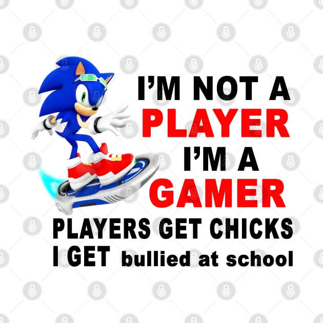 I'm Not A Player I'm A Gamer Players Get Chicks I Get Bullied at School by bougieFire