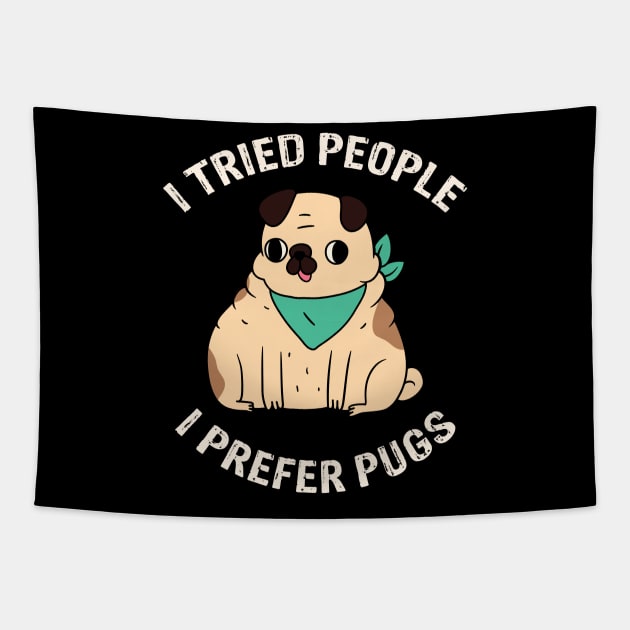 I Tried People I Prefer Pugs Tapestry by Mooxy