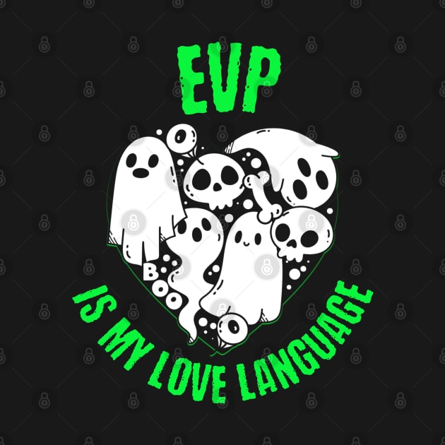 Ghost Hunting EVP is My Love Language by Curio Pop Relics