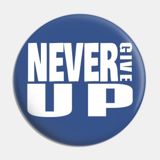 never give up Pin