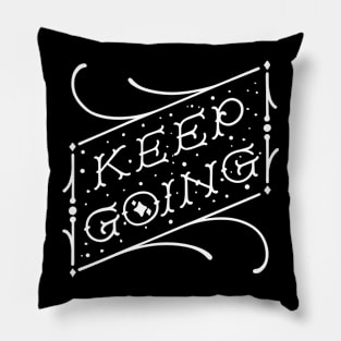 Keep Going Pillow