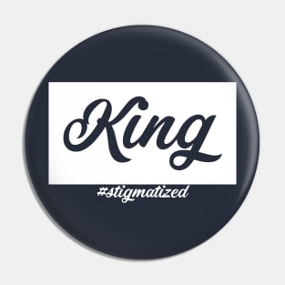 King - Stigmatized Pin