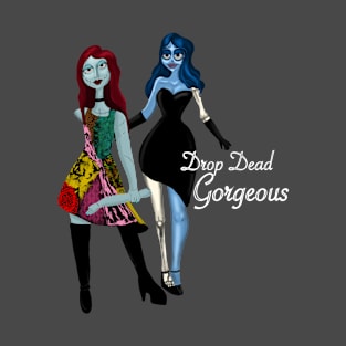 Drop Dead Gorgeous T-Shirt