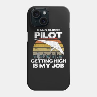 Hang Glider Pilot Getting High Is My Job - Aviation Flight print Phone Case