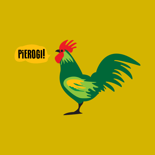 The chicken says "Pierogi!" by pepart