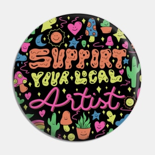 Support Your Local Artist Pin