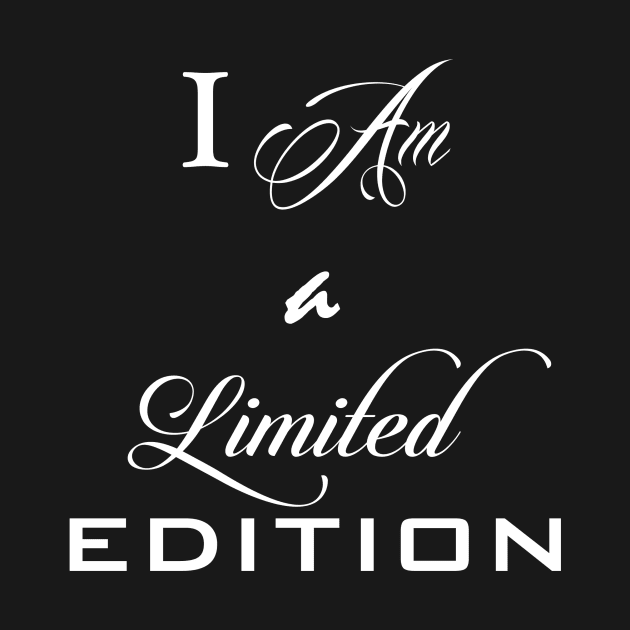 I AM a Limited Edition by artistxecrpting