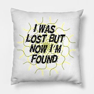 I'm Found Pillow