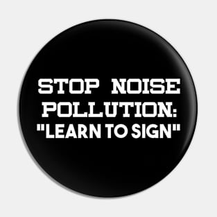 Hearing Impaired Stickers Stop Noise Pullution ASL Pin