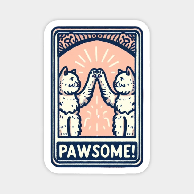 Awesome Pawsome Magnet by Shawn's Domain