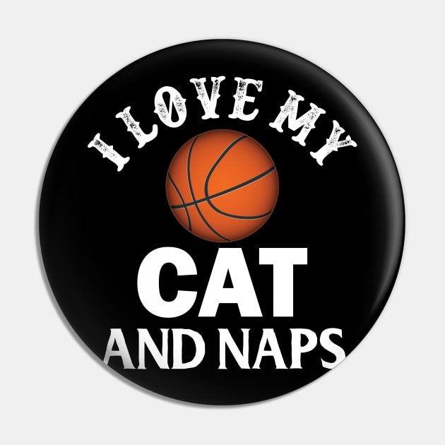 I Love My Cat Basketball And Naps Pin by busines_night