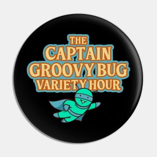 Captain Groovy Bug Variety Hour Pin