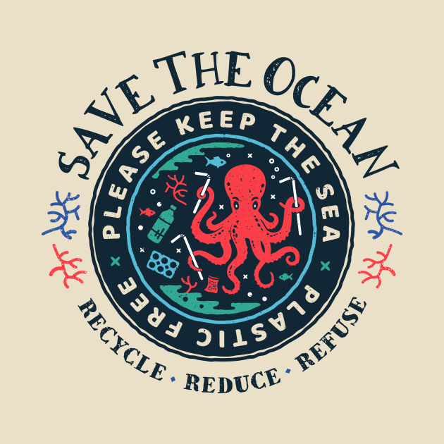 Save The Ocean - Please Keep the Sea Plastic Free - Octopus Scene by bangtees