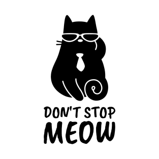 DON'T STOP MEOW T-Shirt