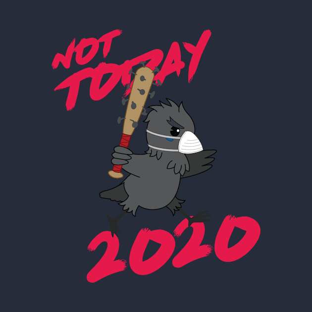 "Not TODAY, 2020!" (Mask Version) by rockbottle_designs