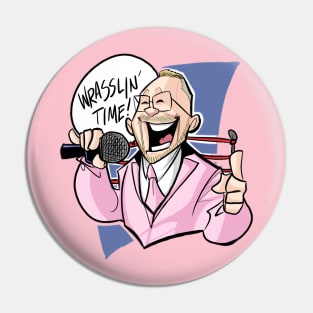 Wrasslin' Time 2.0 Pin