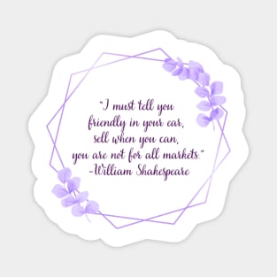 Shakespearean Insults: "You are not for all markets" Magnet