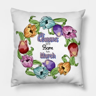 Queens Are Born In March Pillow