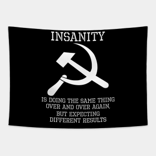 Insanity is doing the same thing over and over again, but expecting different results Tapestry