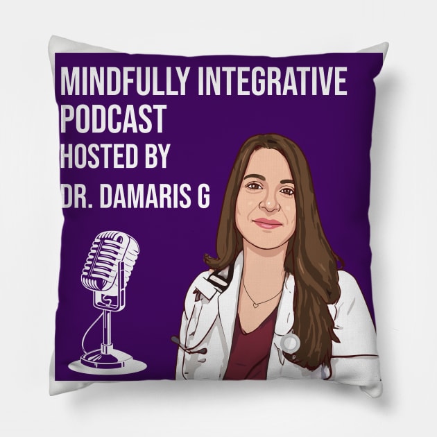 Dr damaris g podcast Pillow by mindfully Integrative 