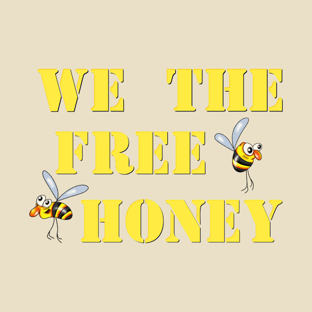 We the free honey by Glukoejik