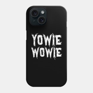 yowie wowie Phone Case