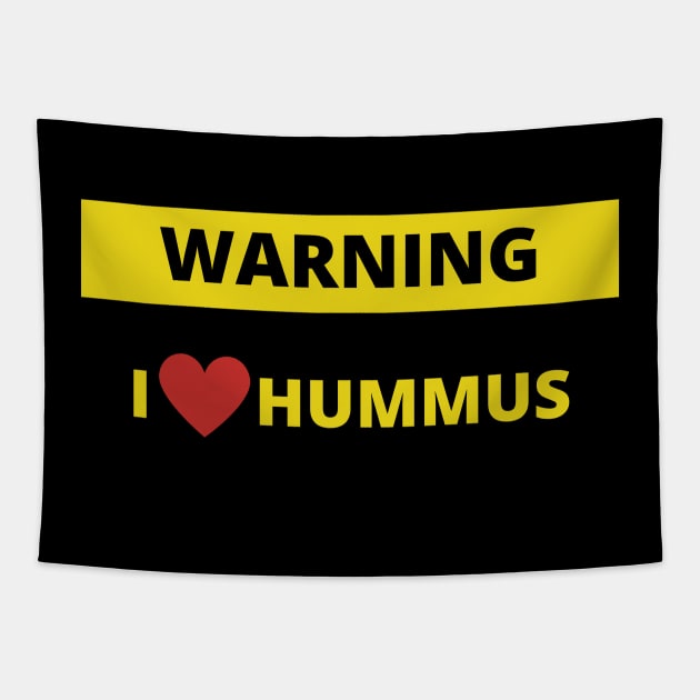 Warning I love Hummus Tapestry by bobinsoil