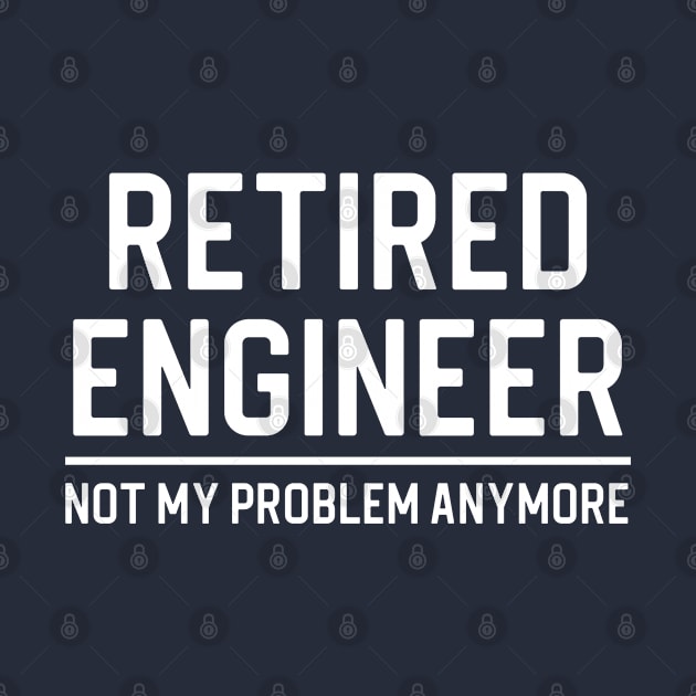 Funny Retired Engineer Gift Retired Engineer by kmcollectible