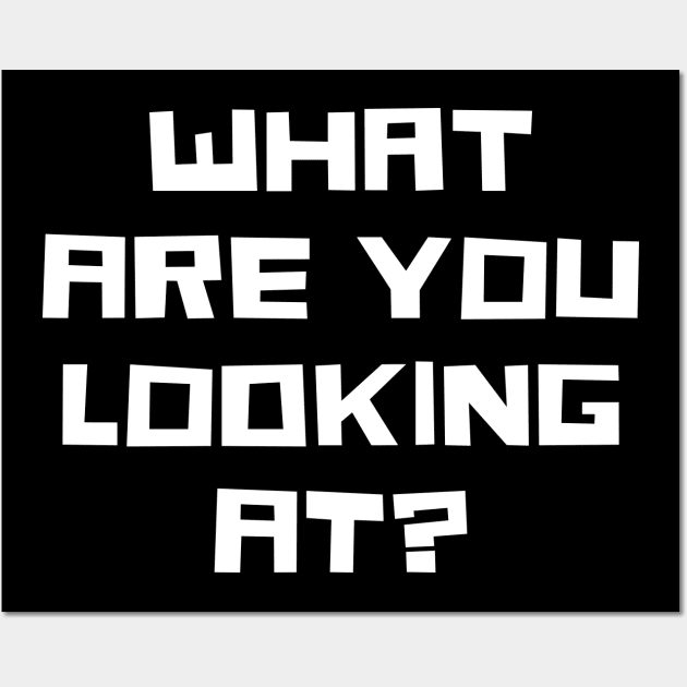 What Are You Looking At?
