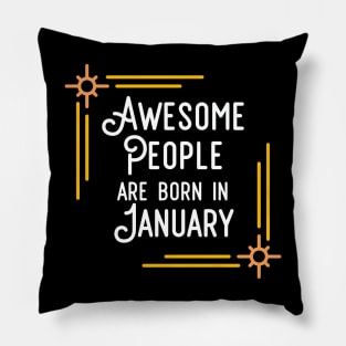 Awesome People Are Born In January (White Text, Framed) Pillow