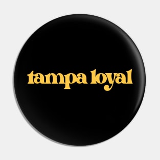 Tampa Loyal (Gold Variant) Pin