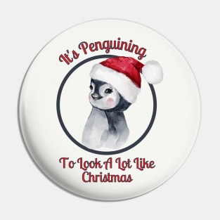 Christmas Design Penguin Pun, It's Penguining to Look A Lot Like Christmas Pin