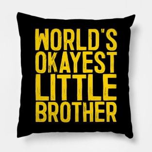 World's Okayest Little Brother Pillow