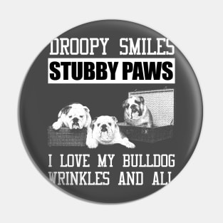 droopy smiles stubby paws i love my bul Pin