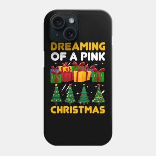 Dreaming of a Pink Christmas Funny Ugly Xmas Ugly Christmas Phone Case