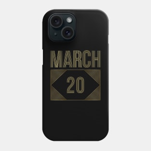 March 20 Phone Case