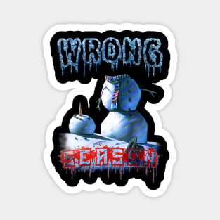 Halloween Wrong Season Snowman Magnet