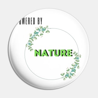 Powered By Nature Pin