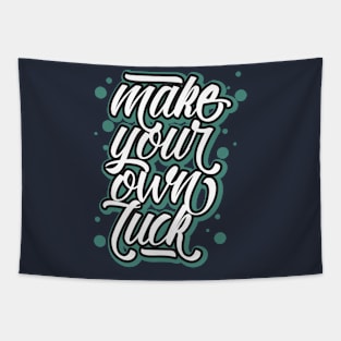 make your own luck Tapestry